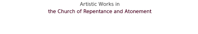 Artistic Works in the Church of Repentance and Atonement